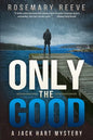 Only the Good: A Jack Hart Mystery - Paperback