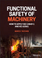 Functional Safety of Machinery: How to Apply ISO 13849-1 and Iec 62061 - Hardcover