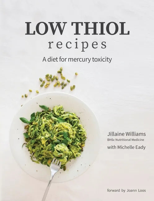 Low Thiol Recipes: For people with symptoms of mercury toxicity and thiol intolerance - Paperback
