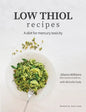 Low Thiol Recipes: For people with symptoms of mercury toxicity and thiol intolerance - Paperback