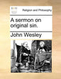 A Sermon on Original Sin. - Paperback
