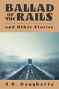 Ballad of the Rails and Other Stories - Paperback