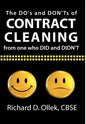 The DO's and DON'Ts of Contract Cleaning From One Who DID and DIDN'T - Hardcover