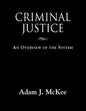 Criminal Justice: An Overview of the System - Paperback