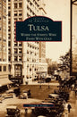 Tulsa: Where the Streets Were Paved with Gold - Hardcover