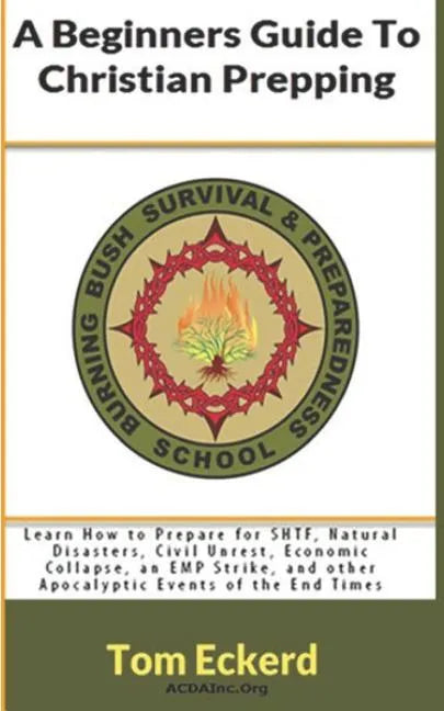 A Beginners Guide To Christian Prepping: Learn How to Prepare for SHTF, Natural Disasters, Civil Unrest, Economic Collapse, an EMP Strike, and other A - Paperback