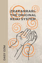 The Zrakanrari: The Original Reiki System - Paperback