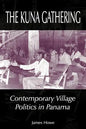 The Kuna Gathering: Contemporary Village Politics in Panama - Paperback