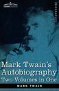 Mark Twain's Autobiography: Two Volumes in One - Paperback