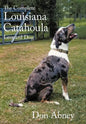 The Complete Louisiana Catahoula Leopard Dog - Hardcover