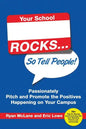Your School Rocks... So Tell People! Passionately Pitch and Promote the Positives Happening on Your Campus - Paperback