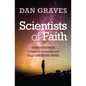 Scientists of Faith: Forty-Eight Biographies of Historic Scientists and Their Christian Faith - Paperback