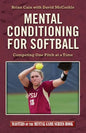 Mental Conditioning for Softball: Competing One Pitch at a Time - Paperback
