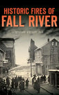 Historic Fires of Fall River - Hardcover