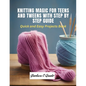 Knitting Magic for Teens and Tweens with Step by Step Guide: Quick and Easy Projects Book - Paperback