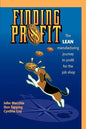 Finding Profit: The Lean Manufacturing Journey to Profit for the Job Shop - Paperback