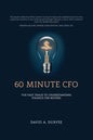 60 Minute CFO: The Fast Track to Understanding Finance for Movers - Paperback