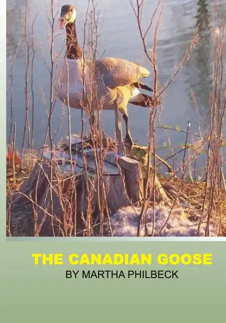The Canadian Goose: The Canadian goose and how to raise the young - Paperback