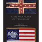 Civil War Flags of Tennessee - Hardcover