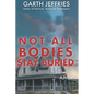 Not All Bodies Stay Buried: A Supernatural Thriller - Paperback