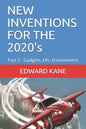 NEW INVENTIONS FOR THE 2020's: Part 2 - Gadgets, EVs, Environment - Paperback
