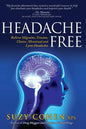 Headache Free: Relieve Migraine, Tension, Cluster, Menstrual and Lyme Headaches - Paperback