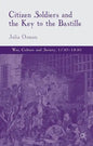 Citizen Soldiers and the Key to the Bastille - Hardcover