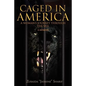 Caged in America - Paperback