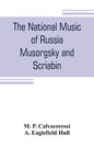 The national music of Russia, Musorgsky and Scriabin - Paperback