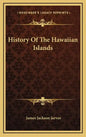 History Of The Hawaiian Islands - Hardcover