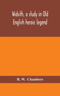 Widsith, a study in Old English heroic legend - Hardcover