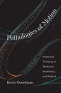 Pathologies of Motion: Historical Thinking in Medicine, Aesthetics, and Poetics - Hardcover