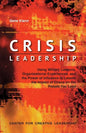 Crisis Leadership: Using Military Lessons, Organizational Experiences, and the Power of Influence to Lessen the Impact of Chaos on the People You Lead - Paperback