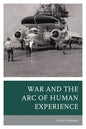 War and the Arc of Human Experience - Paperback
