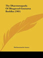The Dharmmapada of Bhagavad-Gautama Buddha (1905) - Hardcover