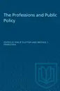 The Professions and Public Policy - Paperback