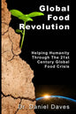 Global Food Revolution: "Helping Humanity Through The 21st Century Global Food Crisis" - Paperback