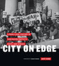 City on Edge: A Rebellious Century of Vancouver Protests, Riots, and Strikes - Hardcover