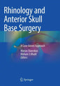 Rhinology and Anterior Skull Base Surgery: A Case-Based Approach - Paperback