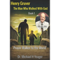 Henry Gruver: The Man Who Walked With God: Prayer Walker to the World - Paperback