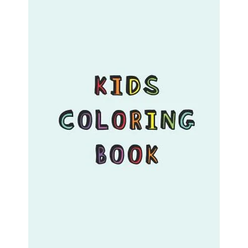 Kids Coloring Book: Simple calming colouring book for children with Autism or Aspergers Syndrome A relaxing Cognitive, social and mental d - Paperback