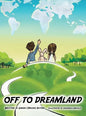 Off to Dreamland - Hardcover