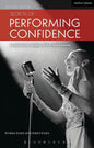 Secrets of Performing Confidence - Second Edition: For Musicians, Singers, Actors and Dancers - Paperback