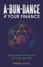 A-Bun-Dance 4 Your Finance: Growing Interest About Money Even If You Have Adhd - Paperback