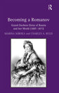 Becoming a Romanov. Grand Duchess Elena of Russia and Her World (1807-1873) - Paperback