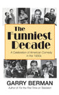 The Funniest Decade: A Celebration of American Comedy in the 1930s (hardback) - Hardcover