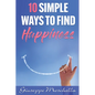10 Simple Ways To Find Happiness - Paperback