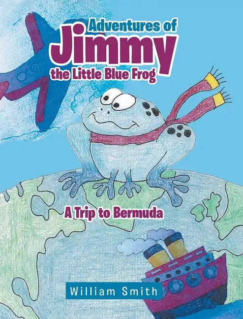 Adventures of Jimmy the Little Blue Frog - Hardcover