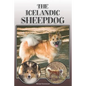 The Icelandic Sheepdog: A Complete and Comprehensive Owners Guide To: Buying, Owning, Health, Grooming, Training, Obedience, Understanding and - Paperback
