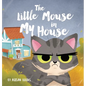The Little Mouse in My House - Hardcover